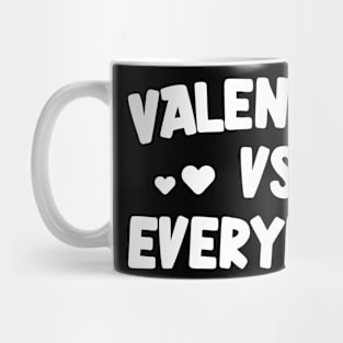 Valentine Vs Everybody Mug